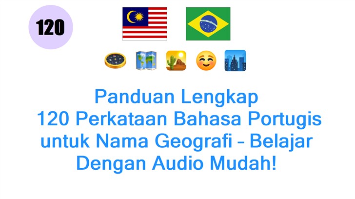 Panduan Lengkap: 120 Perkataan Bahasa Portugis untuk Nama Geografi – Belajar Dengan Audio Mudah!